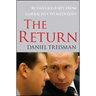 The Return: Russia's Journey from Gorbachev to Medvedev