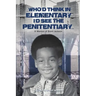 Who'd Think in Elementary, I'd See the Penitentary