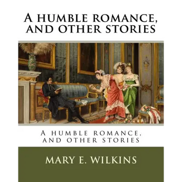 A humble romance, and other stories