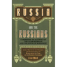 Russia and the Russians - Comprising an Account of the Czar Nicholas and the House of Romanoff with a Sketch of the Progress and Encroachents of Russi