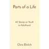 Parts of a Life: 40 Stories on Youth to Adulthood