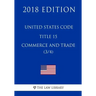 United States Code - Title 15 - Commerce and Trade (3/4) (2018 Edition)