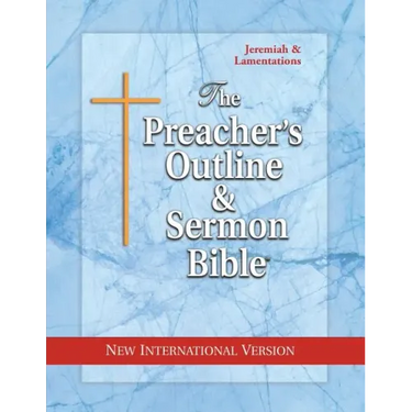 The Preacher's Outline & Sermon Bible: Jeremiah-Lamentations: New International Version