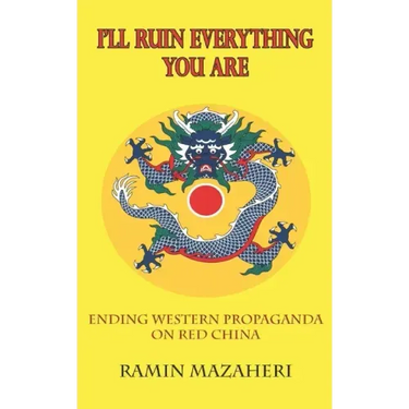 I'll Ruin Everything You Are: Ending Western Propaganda on Red China