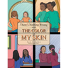 There's Nothing Wrong with the Color of My Skin
