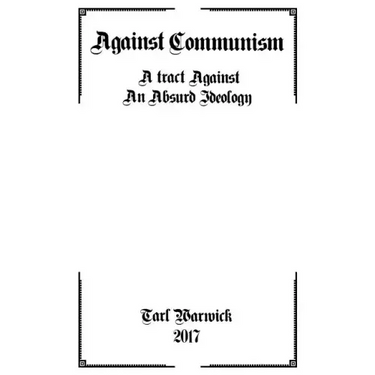 Against Communism: A Tract Against an Absurd Ideology