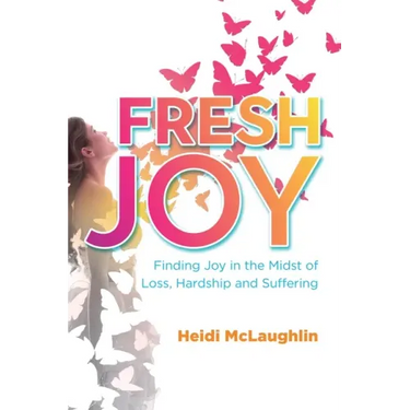 Fresh Joy:: Finding Joy in the Midst of Loss, Hardship and Suffering (Marina Hofman Willard)