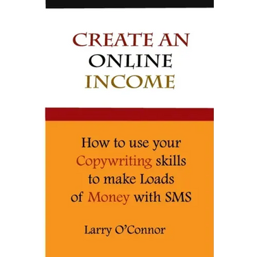 Online Income: How to Your Copywriting Skills to make loads of money with an SMS Campaign