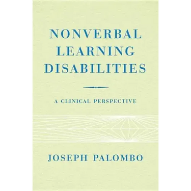 Nonverbal Learning Disabilities: A Clinical Perspective