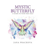 Mystic Butterfly: a guide to your true self