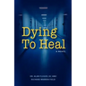 Dying to Heal