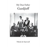 My Dear Father Gurdjieff