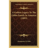 A Golden Legacy to the Gibbs Family in America (1893)
