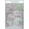 Living with the Dying: The Journey of a Comfort Home