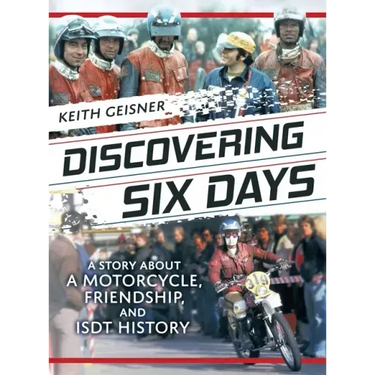 Discovering Six Days: A story about a Motorcycle, Friendship and ISDT History