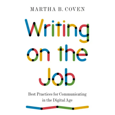Writing on the Job: Best Practices for Communicating in the Digital Age