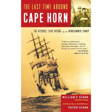 The Last Time Around Cape Horn: The Historic 1949 Voyage of the Windjammer Pamir