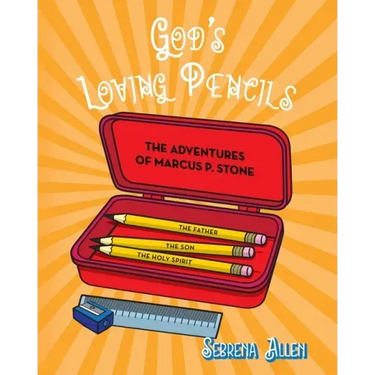 God's Loving Pencils: The Adventures of Marcus P. Stone