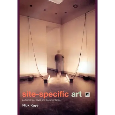 Site-Specific Art: Performance, Place and Documentation