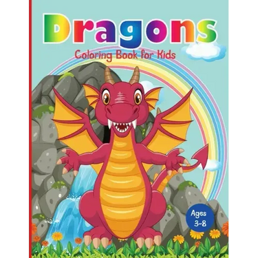 Dragons Coloring Book for Kids: Fantastic Dragons Coloring Book for Boys, Girls, Toddlers, Preschoolers, Kids 3-8