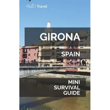 Girona Mini Survival Guide
