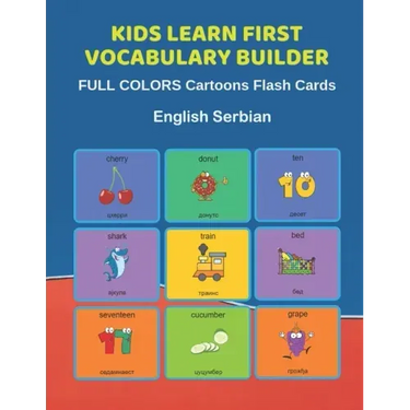 Kids Learn First Vocabulary Builder FULL COLORS Cartoons Flash Cards English Serbian: Easy Babies Basic frequency sight words dictionary COLORFUL pict