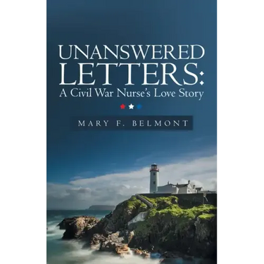 Unanswered Letters: a Civil War Nurse's Love Story