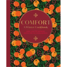 Comfort: A Winter Cookbook: More Than 150 Warming Recipes for the Colder Months