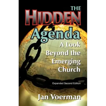 The Hidden Agenda: A Look Beyond the Emerging Church