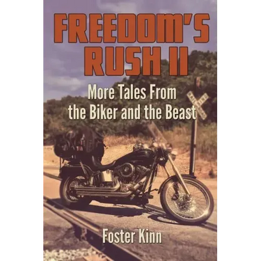 Freedom's Rush II: More Tales from the Biker and the Beast
