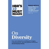 Hbr's 10 Must Reads on Diversity (with Bonus Article Making Differences Matter: A New Paradigm for Managing Diversity by David A. Thomas and Robin J.