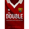 The Double: How Cork Made GAA History