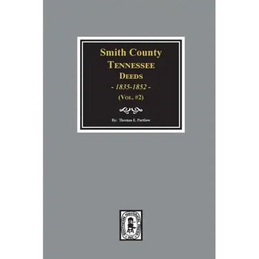 Smith County, Tennessee Deeds, 1835-1852. (Vol. #2)