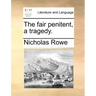 The Fair Penitent, a Tragedy.