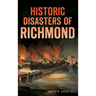 Historic Disasters of Richmond