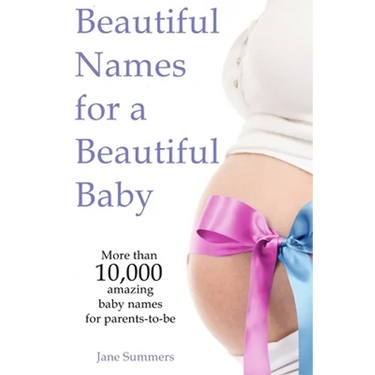 Beautiful Names for a Beautiful Baby: More than 10,00 cute baby names for 2021 - Maternity Gift - Baby Shower - Pregnancy Gift