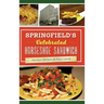 Springfield's Celebrated Horseshoe Sandwich