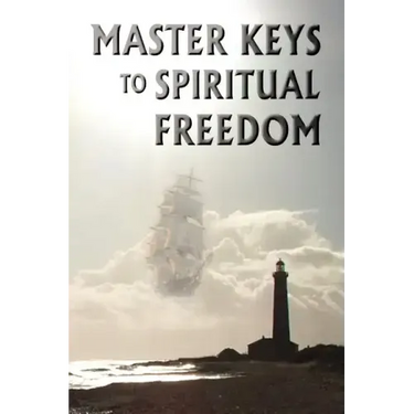 Master Keys to Spiritual Freedom
