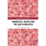 Minorities, Rights and the Law in Malaysia