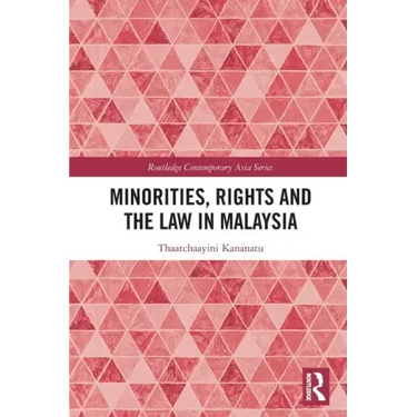 Minorities, Rights and the Law in Malaysia