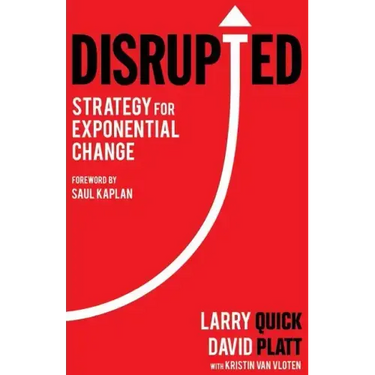 Disrupted: Strategy for Exponential Change
