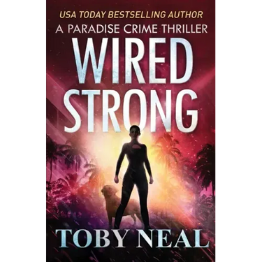 Wired Strong: Vigilante Justice Thriller Series