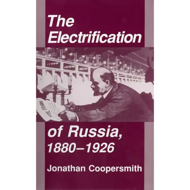 The Electrification of Russia, 1880-1926