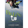 Falling Up: Lessons Learned on the Way Down