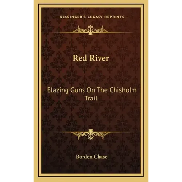 Red River: Blazing Guns on the Chisholm Trail