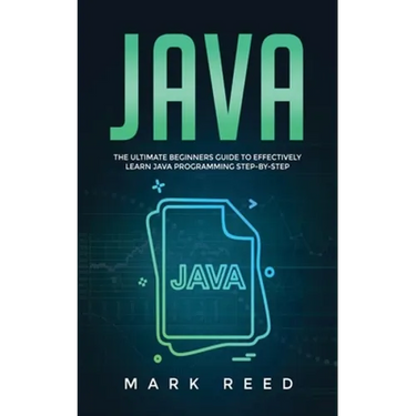 Java: The ultimate beginners guide to effectively learn Java programming step-by-step