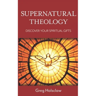 Supernatural Theology: Discover Your Spiritual Gifts
