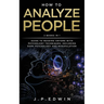 How to Analyze People: 2 Books in 1 - Guide to Reading Anyone with Psychology Techniques, Including Dark Psychology and Manipulation