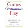 Games Grandmas Play: Life Lessons on Christian Faith, God, and Grandchildren
