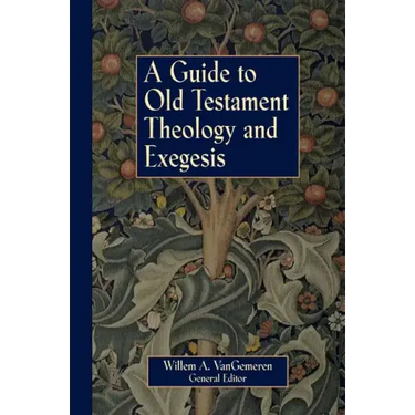 A Guide to Old Testament Theology and Exegesis